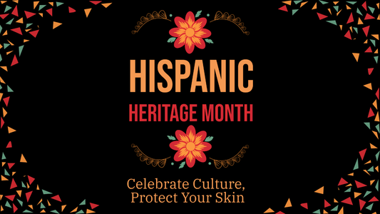 Hispanic Heritage Month - Celebrate Culture, Protect Your Skin