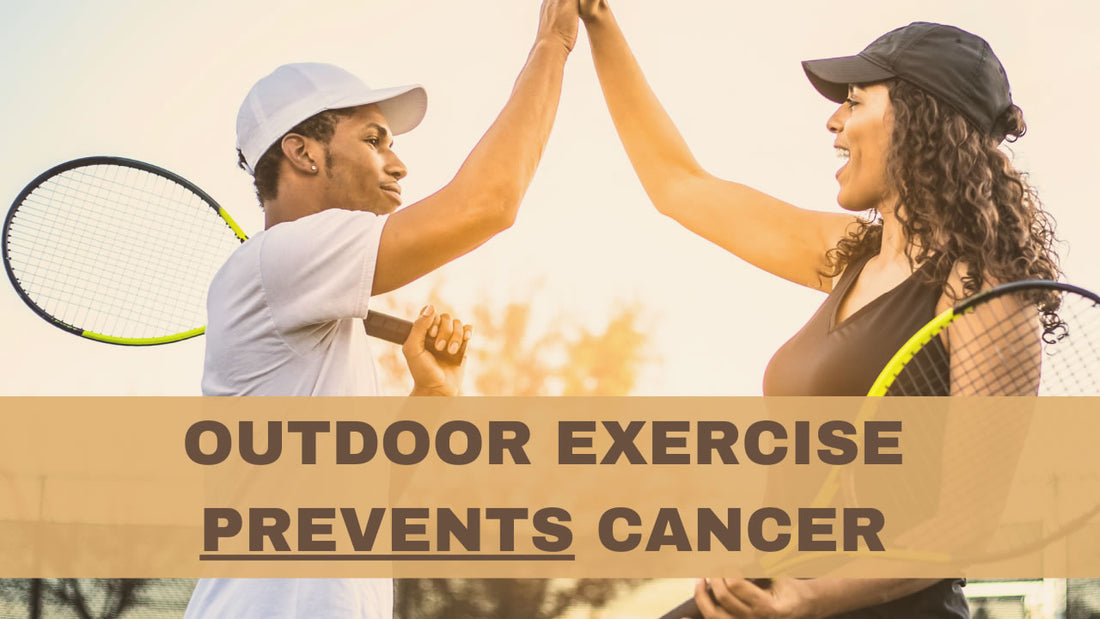 How Outdoor Exercise Prevents Cancer